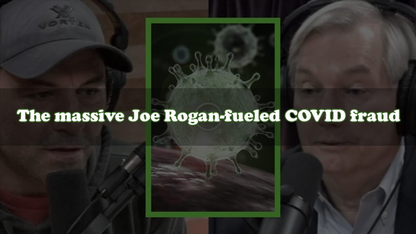 The massive Joe Rogan-fueled COVID fraud