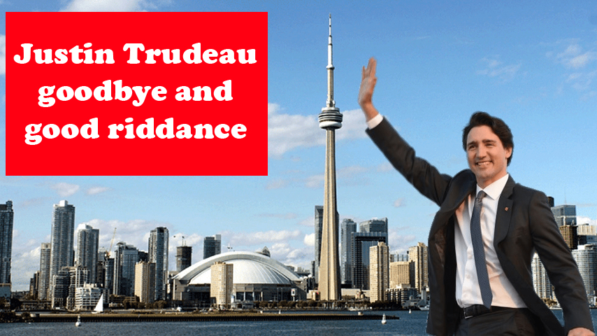 Justin Trudeau goodbye and good riddance