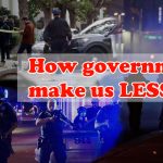 How governments make us LESS safe